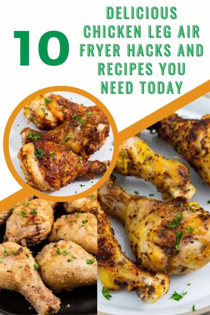 Image featuring three plates with different air-fried chicken legs, each garnished with herbs. Text overlay says, "10 Delicious Chicken Leg Recipes and Air Fryer Hacks You Need Today.