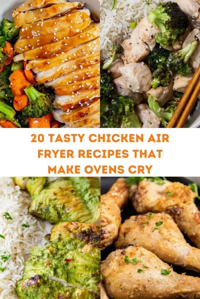 A collage of four chicken dishes prepared in an air fryer with rice and vegetables. Text overlay in the center reads, "20 Tasty Chicken Air Fryer Recipes That Make Ovens Cry.