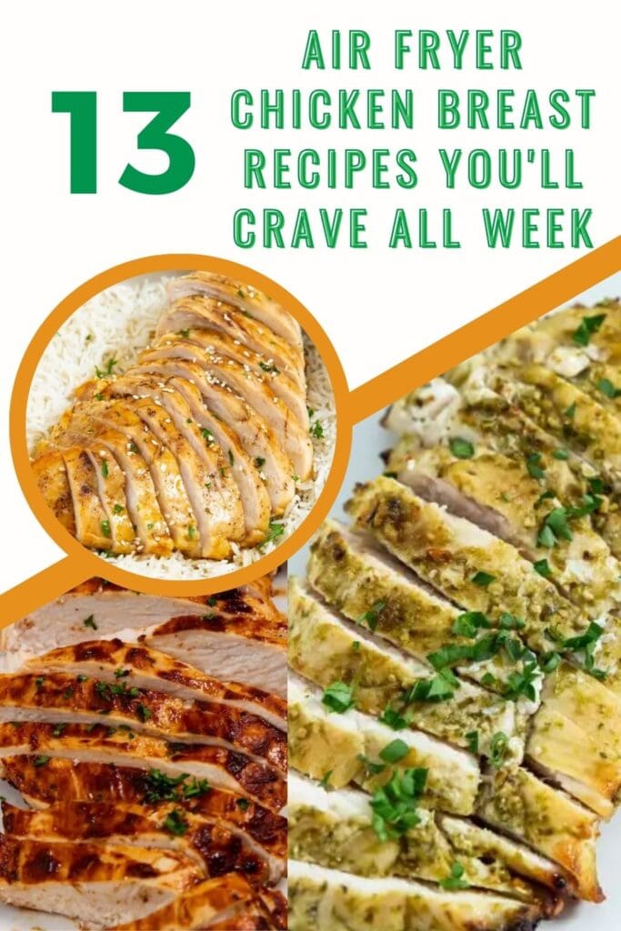 Collage of three different air-fried chicken breast dishes, overlain with text: "13 Chicken Breast Recipes You'll Crave All Week – All Made in an Air Fryer".