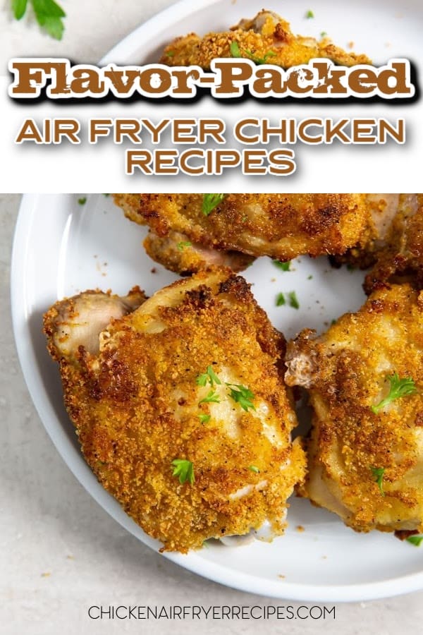 30 Flavorful Chicken Air Fryer Recipes That Prove 'Em Wrong