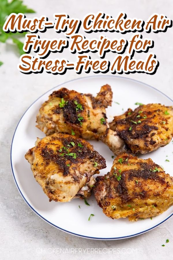 When you come across must-try chicken air fryer recipes for stress-free meals like these, you have to share them with everyone! Air Fryer Chicken Recipes | Quick Chicken Dinner Ideas | Healthy Air Fryer Recipes | Crispy Air Fryer Chicken | Weeknight Dinner Recipes | Juicy Chicken Recipes | Family Friendly Dinners | Air Fryer Dinner Recipes | Simple Chicken Dishes | Budget Friendly Meals | Quick and Easy Recipes | Air Fryer Chicken Breast | Tender Chicken Recipes | Beginner Air Fryer Recipes