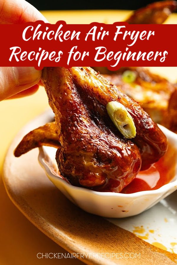 These foolproof chicken air fryer recipes for dinner are perfect for beginners who want quick dinner ideas the whole family will enjoy.