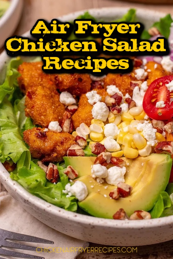 These air fryer chicken salad recipes make for healthy lunch recipes, perfect meal prep ideas, and tasty family dinners everyone can enjoy.